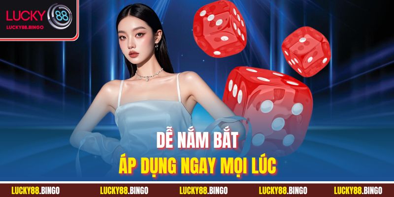 Dễ nắm bắt, áp dụng ngay mọi lúc