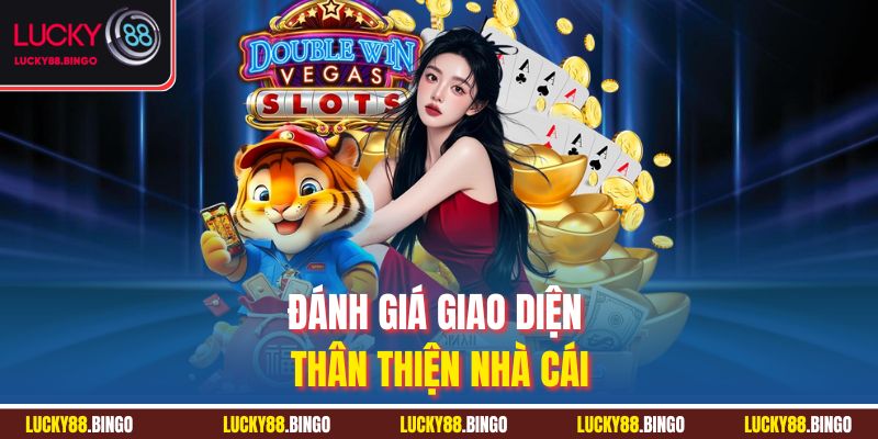 Đánh giá giao diện thân thiện nhà cái