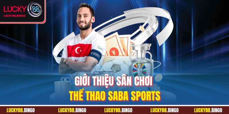 Giới thiệu sân chơi thể thao Saba Sports