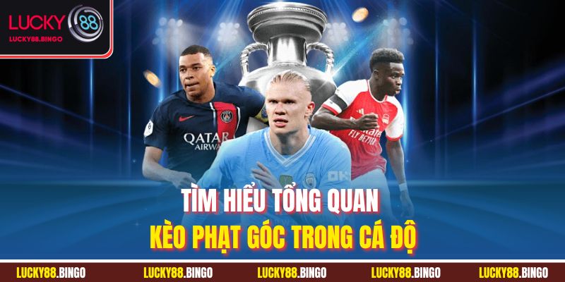 Tìm hiểu tổng quan kèo phạt góc trong cá độ