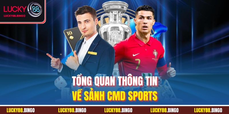 Tổng quan thông tin về sảnh CMD Sports